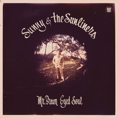 써니 앤 썬라이너스 Sunny &amp; The Sunliners - Mr Brown Eyed Soul (LP)