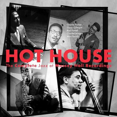 Charlie Parker, Dizzy Gillespie, Bud Powell, Charles Mingus, Max Roach - Hot House : The Complete Jazz At Massey Hall Recordings (3LP 11월 11일 예약)